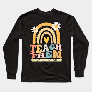 Teach Them To Be  Groovy Back To School Teacher Student Long Sleeve T-Shirt